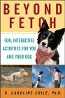 Click link to order Beyond Fetch: Fun, Interactive Activities for You and Your Dog