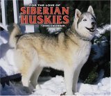 Click the link to order For the Love of Siberian Huskies Calendar 2006